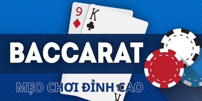 Mẹo Chơi Baccarat - Bí Quyết Nhận Thưởng Mỗi Lần Tham Gia